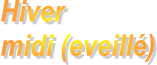 Hiver
midi (eveill) 
